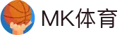 MK体育（MK sports） - 官网